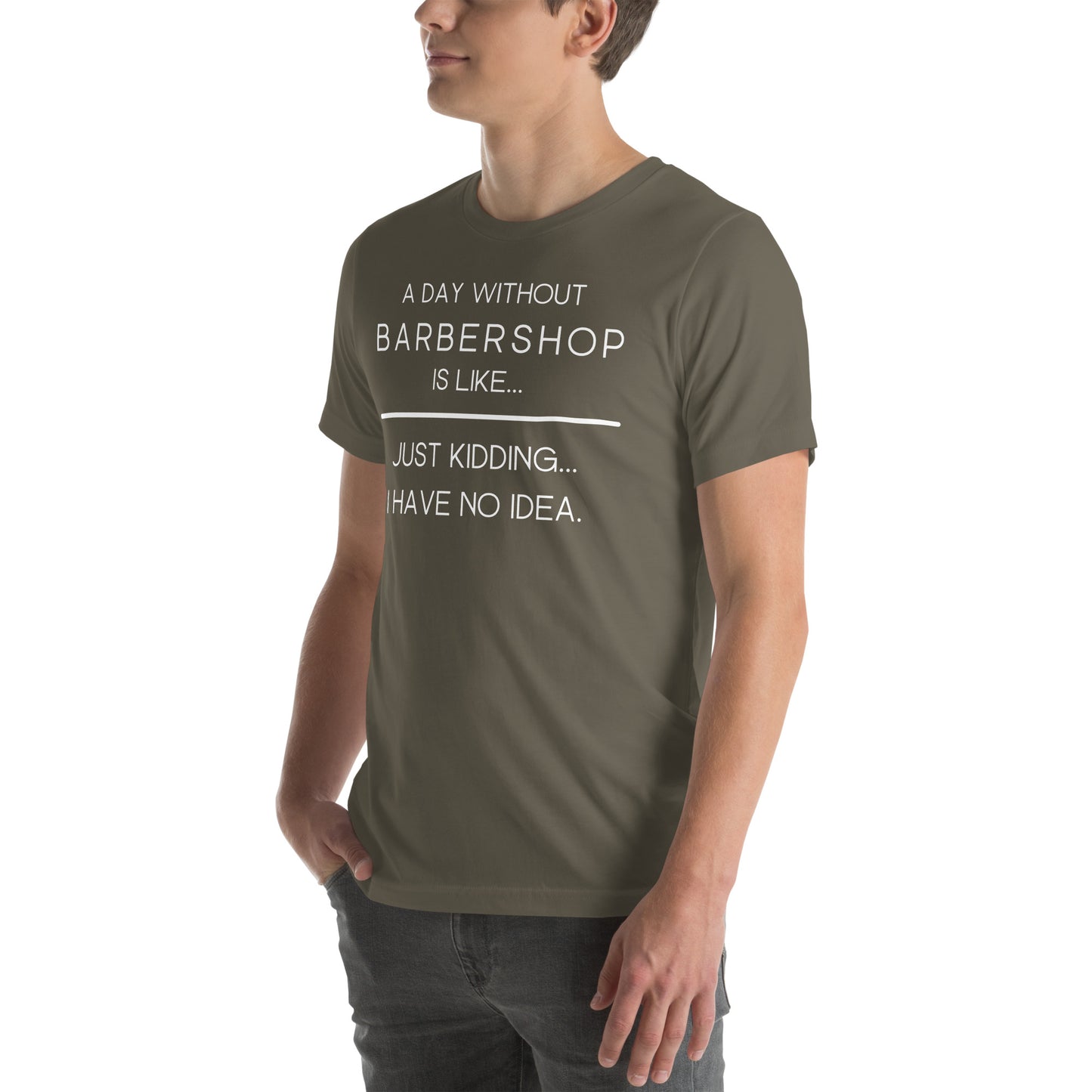 A Day without Barbershop - Printed Unisex t-shirt