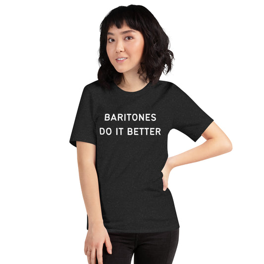 Baritones Do it Better - printed Unisex t-shirt