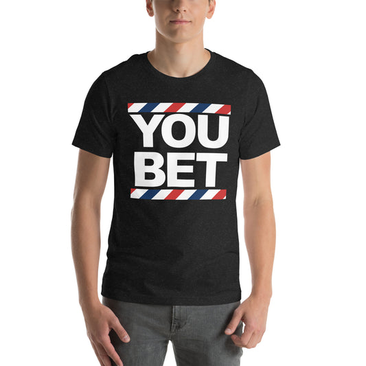 YOU BET - Barber Pole - Printed Unisex t-shirt