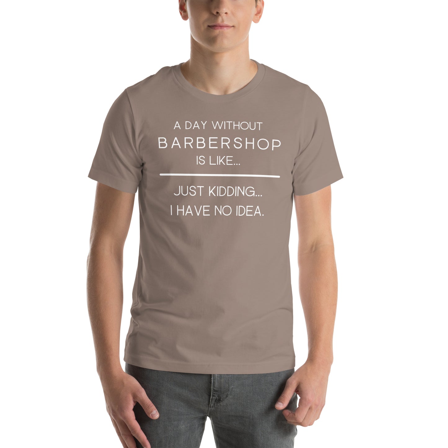 A Day without Barbershop - Printed Unisex t-shirt