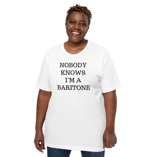 Nobody Knows I'm a Baritone - printed Unisex t-shirt