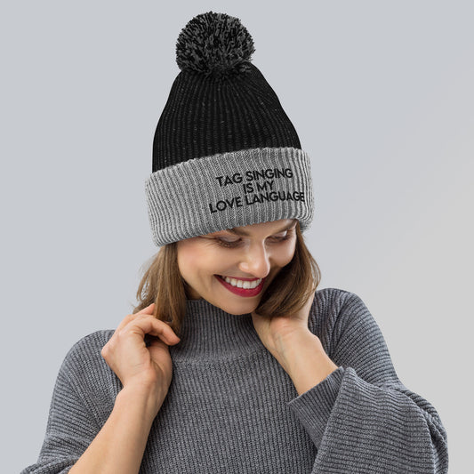 Tag singing is my love language - Embroidered Pom-Pom Beanie